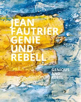 Katalog-Cover zur Ausstellung "Jean Fautrier – Genie und Rebell" weiße Schrift auf abstraktem Gemälde von Fautrier mit zentraler orange-gelbener Fläche auf blauer Fläche (Ausschnitt)