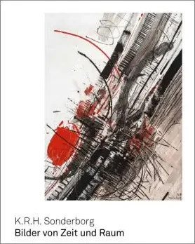 Catalog-Cover zur Ausstellung "K.R.H. Sonderborg – Bilder von Zeit und Raum" mit weißem Hintergrund und schwarzer Typografie. 2/3 der Fläche im Hochformat füllt ein Kunstwerk von Sonderborg mit schwarzen und roten Linien und Flächen.